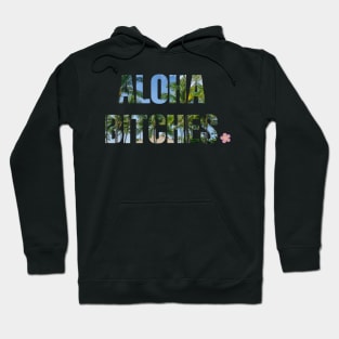 Aloha Bitches Hoodie